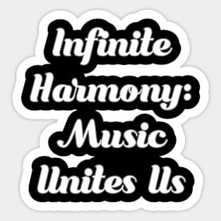 Infinite harmony : Music unite us. Sticker